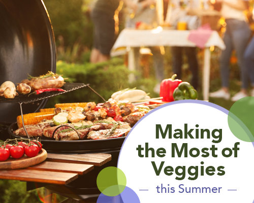 Make the Most of Your Veggies this Summer!