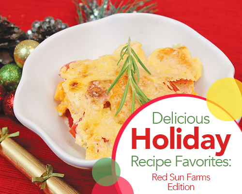 Delicious Holiday Recipe Favorites: Red Sun Farms Edition