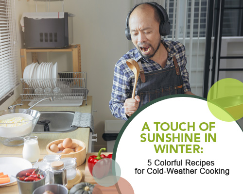 A Touch of Sunshine in Winter: 5 Colorful Recipes for Cold-Weather Cooking